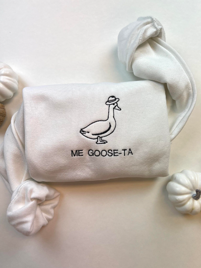 Me-Goosta Funny Embroidered Sweatshirt